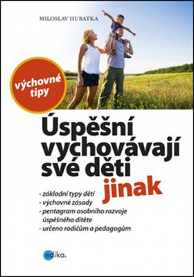 Úspěšní vychovávají své děti jinak - kniha z nabídky KNIHCENTRUM.CZ
